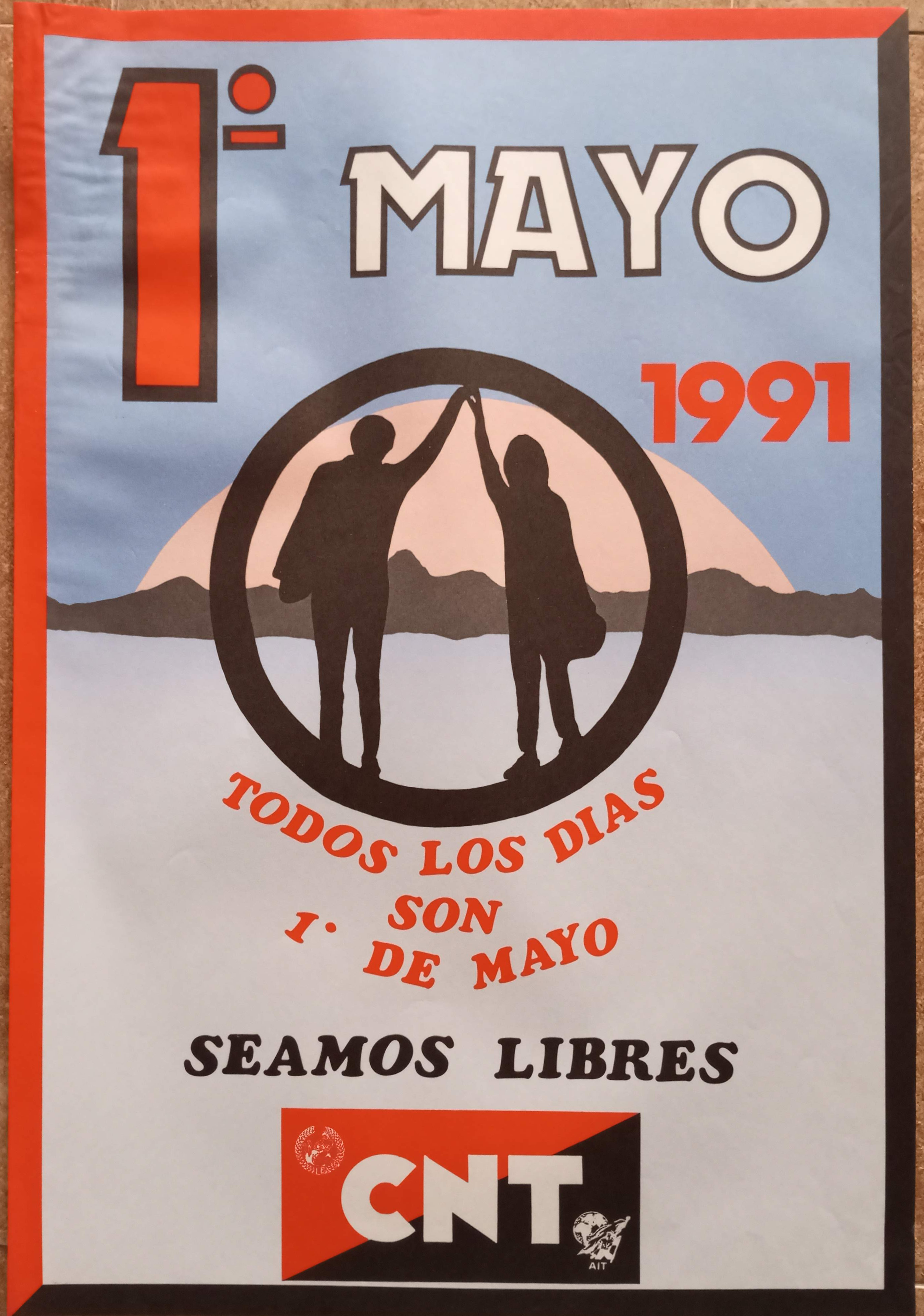 1º Mayo 1991. Todos los días son Primero de Mayo. Seamos libres