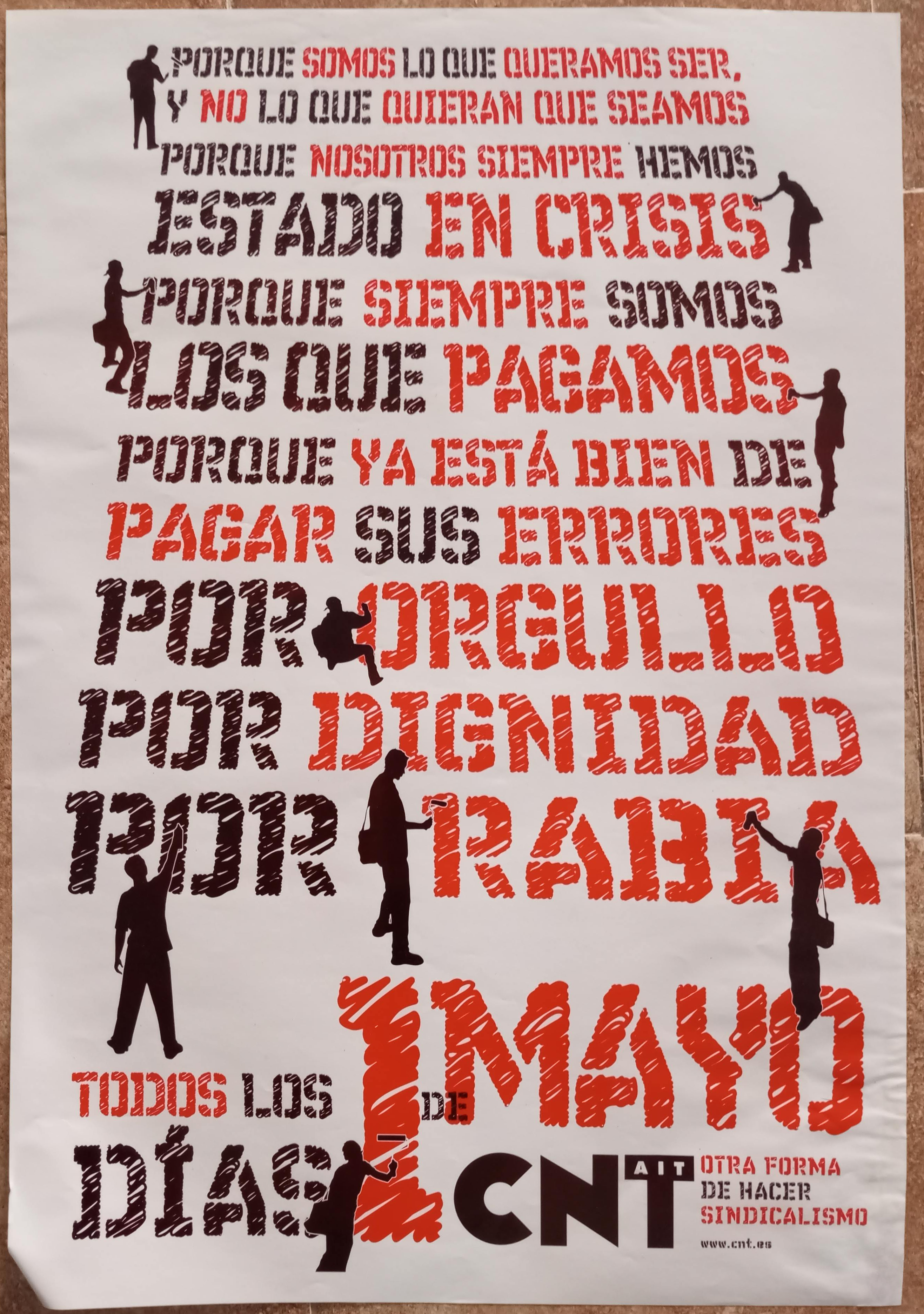 Porque somos lo que queramos ser; porque siempre hemos estado en crisis. Todos los días Primero de Mayo