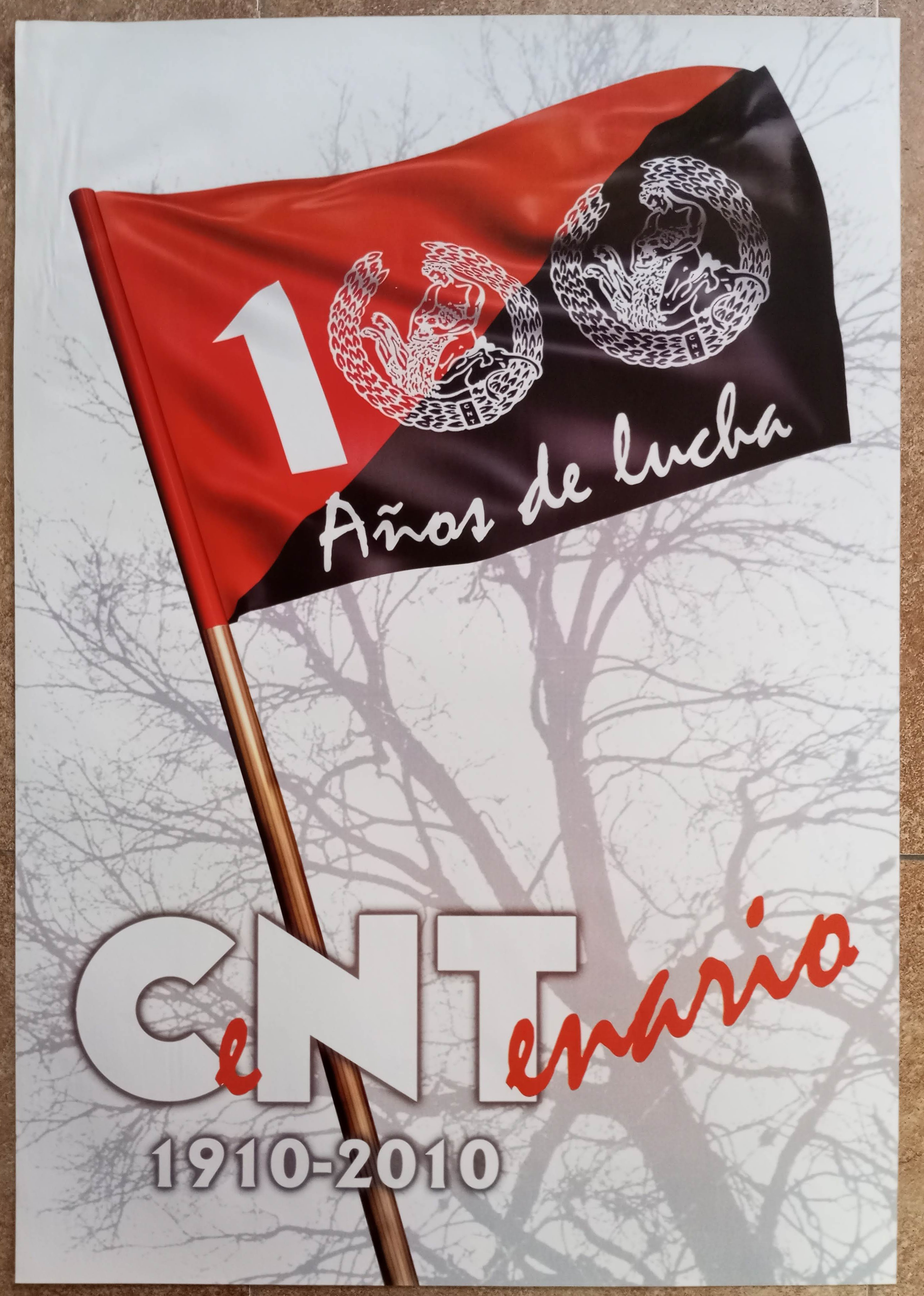 100 años de lucha. CeNTenario. CNT 1910–2010