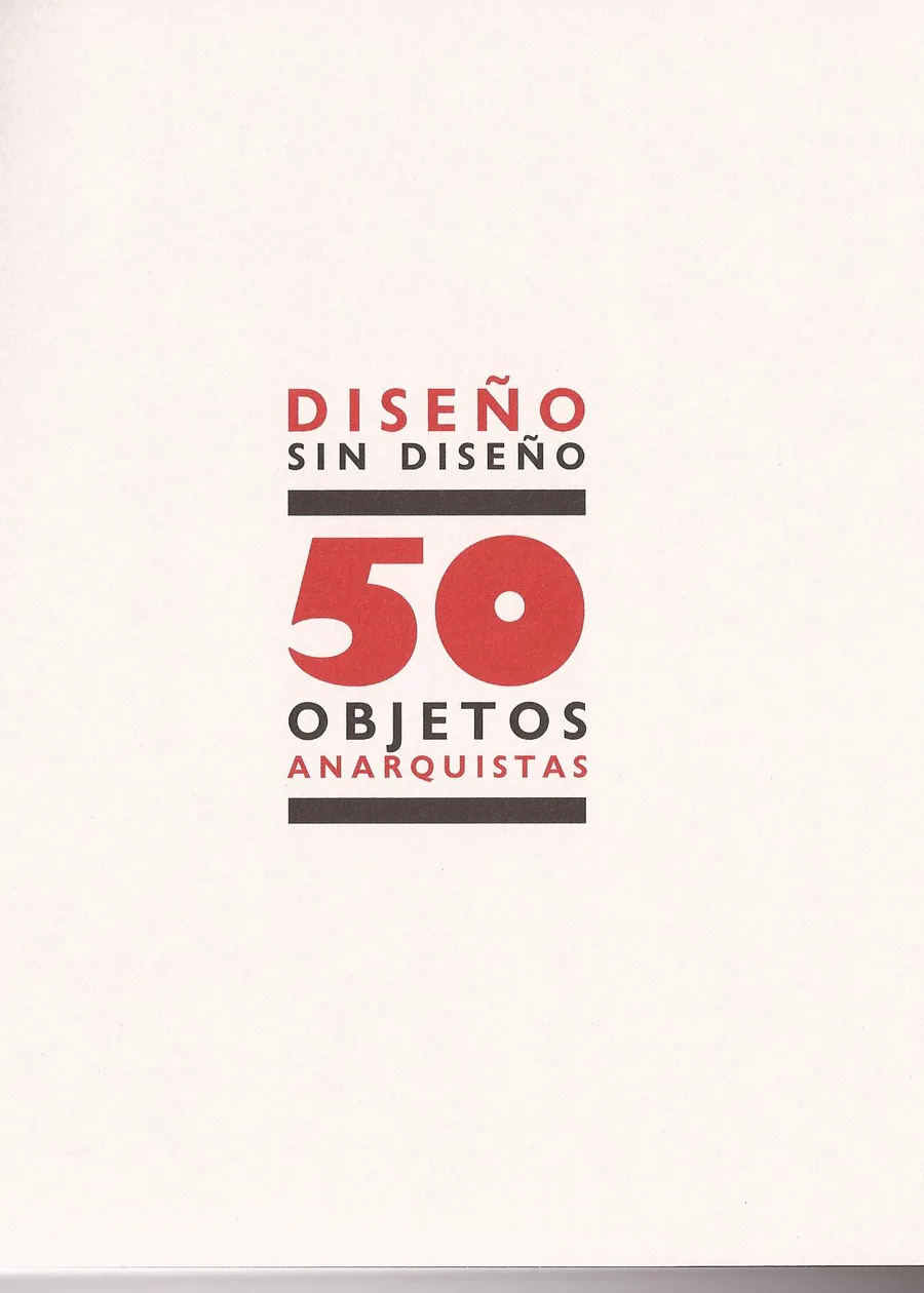Portada orientativa de Diseño sin diseño: cincuenta objetos anarquistas; puede no corresponder a esta edición
