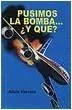 Portada orientativa de Pusimos la bomba... ¿Y QUÉ?; puede no corresponder a esta edición