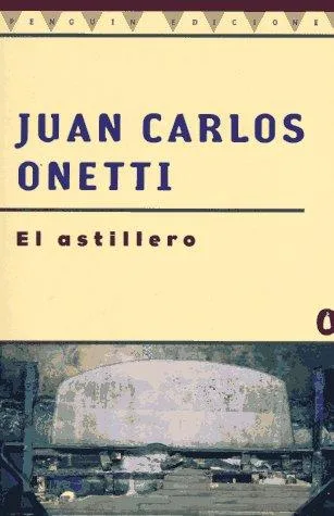 Portada orientativa de El astillero; puede no corresponder a esta edición