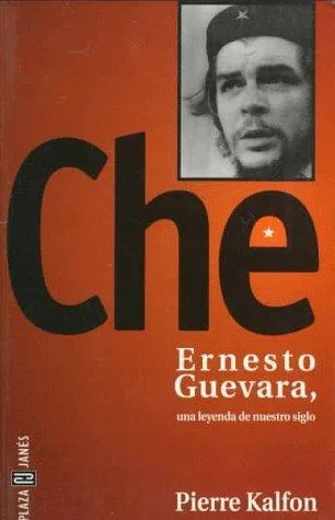 Portada orientativa de Che. Ernesto Guevara, una leyenda de nuestro siglo; puede no corresponder a esta edición
