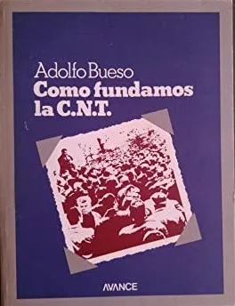 Portada orientativa de Como fundamos la C.N.T.; puede no corresponder a esta edición