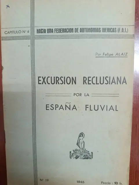 Vista principal de Hacia una Federación de Autonomías Ibéricas. Capítulo n.º 6: Excursión reclusiana por la España fluvial